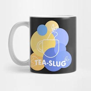 Sea Slug Tea Slug / for tea lovers Mug